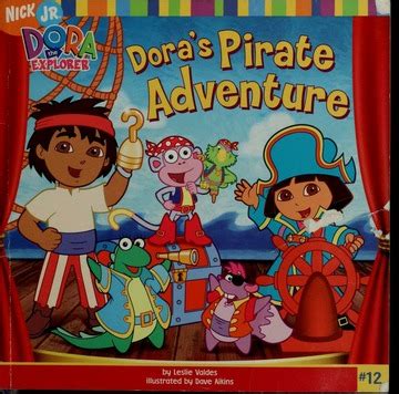 Dora's pirate adventure : Valdes, Leslie : Free Download, Borrow, .